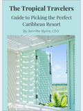 The Tropical Travelers Guide to Picking the Perfect Caribbean Resort